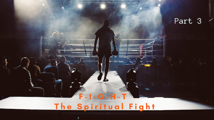 F-I-G-H-T The Spiritual Fight-3
