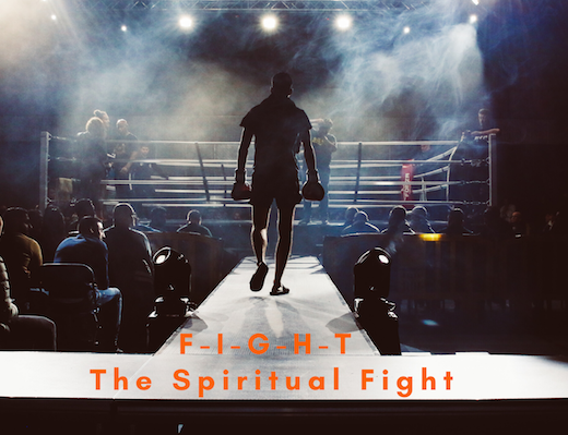 F-I-G-H-T The Spiritual Fight